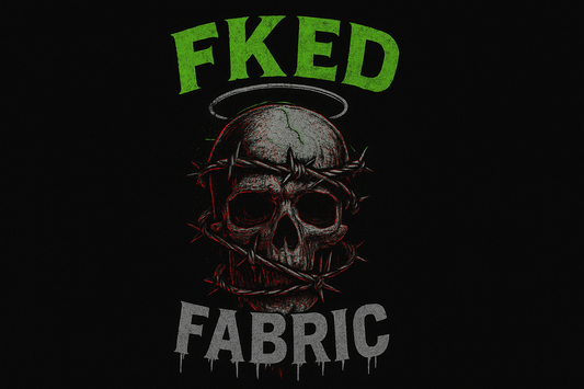 Welcome to Fked Fabrics: Where Bold Meets Unapologetic