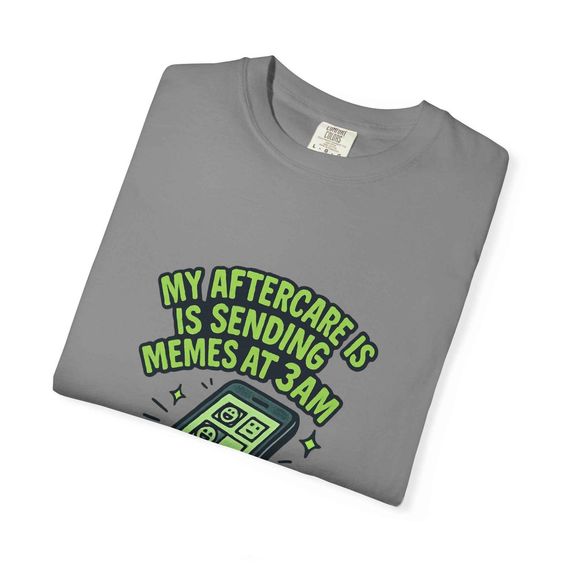 T-Shirt — "My Aftercare Is Sending Memes at 3AM" Graphic Tee