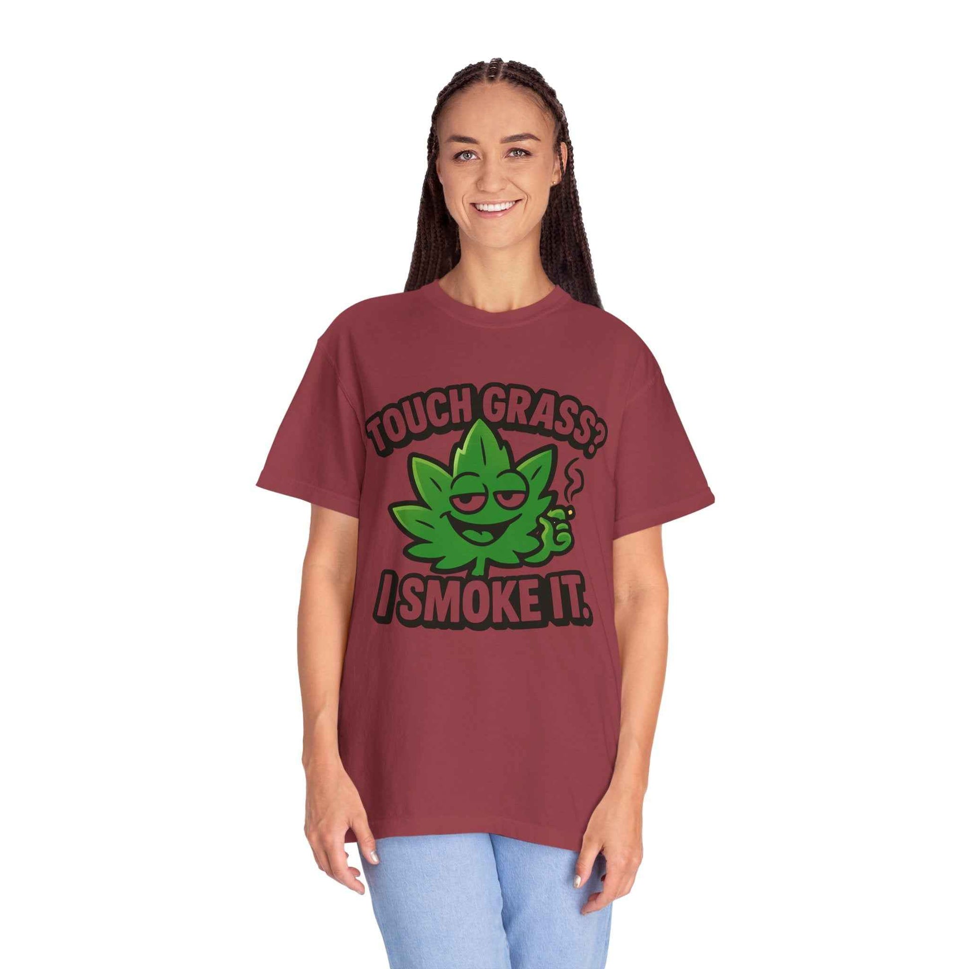 Touch Grass? I Smoke It. T-Shirt