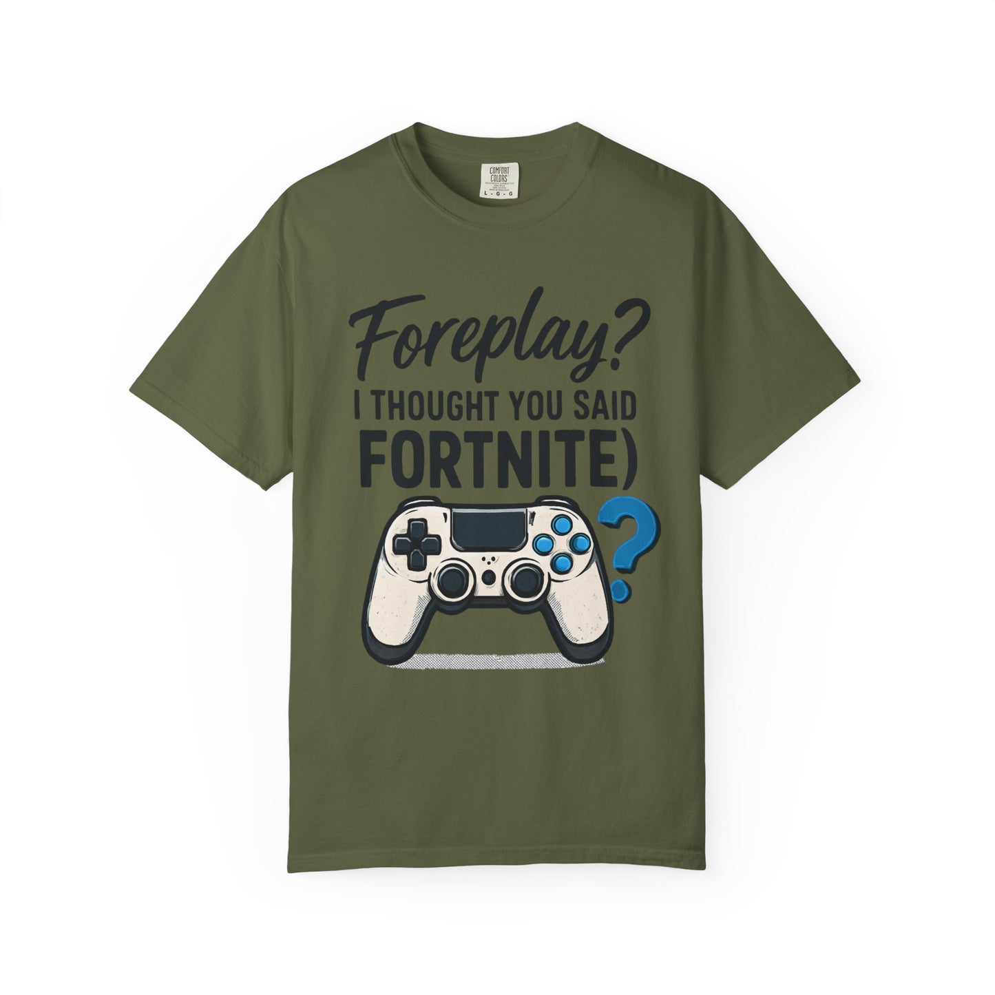 Fortnite Controller Tee — “Foreplay? I Thought You Said Fortnite” Funny Gamer T-Shirt