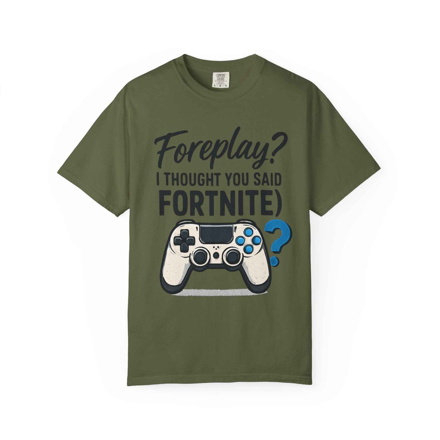 Fortnite Controller Tee — “Foreplay? I Thought You Said Fortnite” Funny Gamer T-Shirt