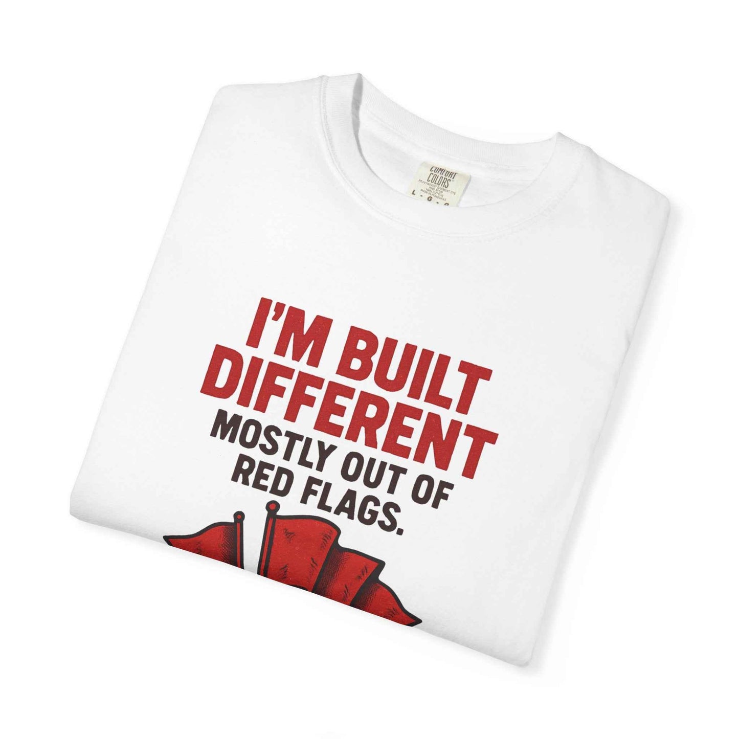 T-Shirt — "I'm Built Different Mostly Out of Red Flags" Funny Graphic Tee