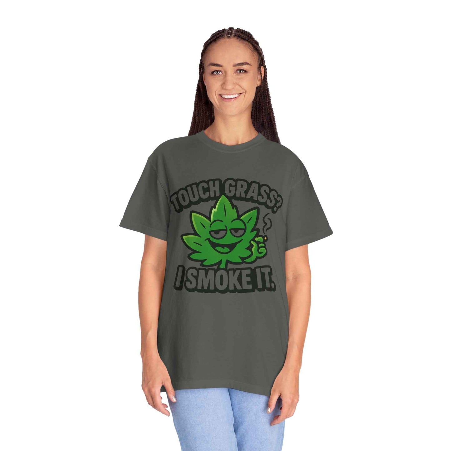 Touch Grass? I Smoke It. T-Shirt