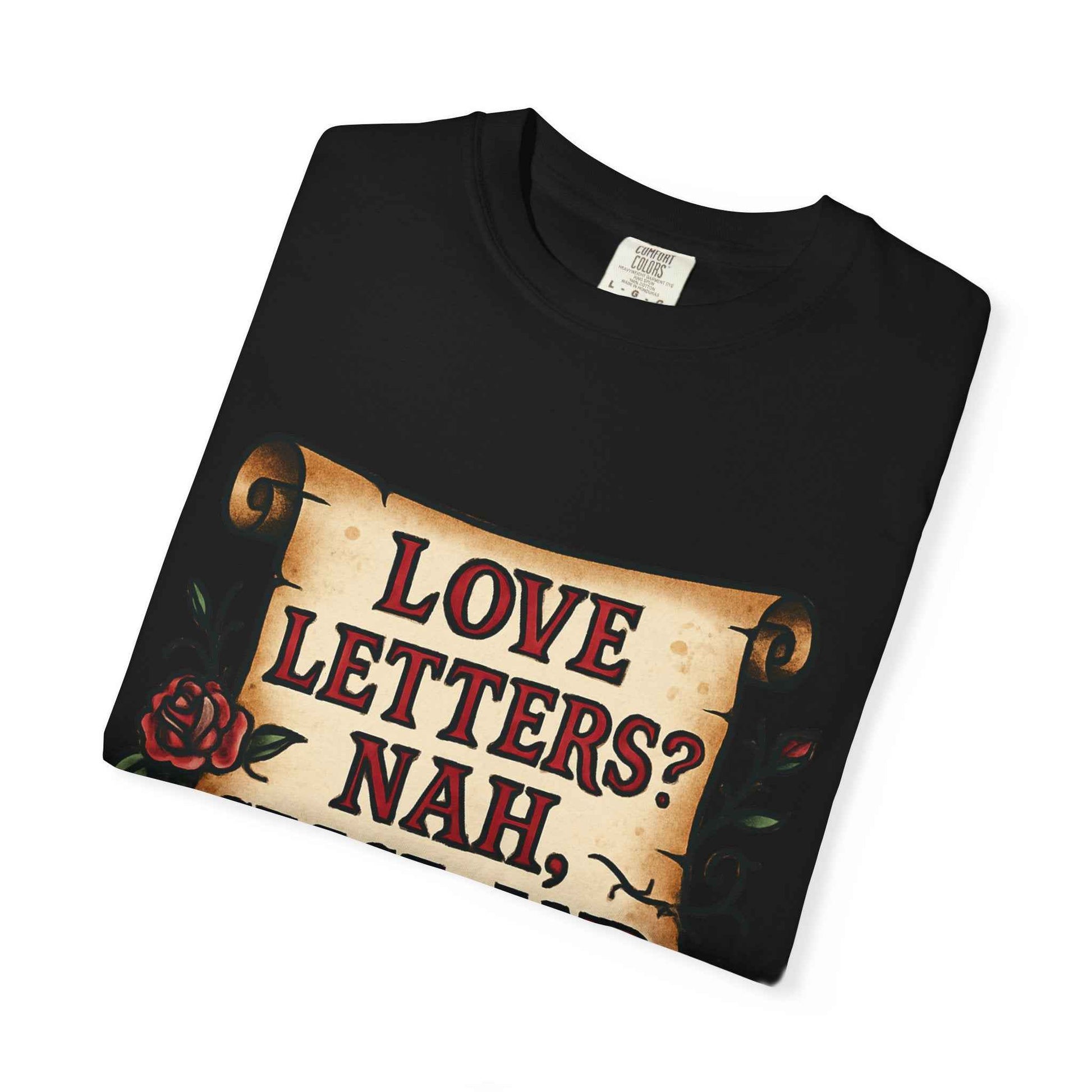 T‑Shirt — "Love Letters? Nah, Cease-and-Desist Orders." Vintage Scroll Graphic