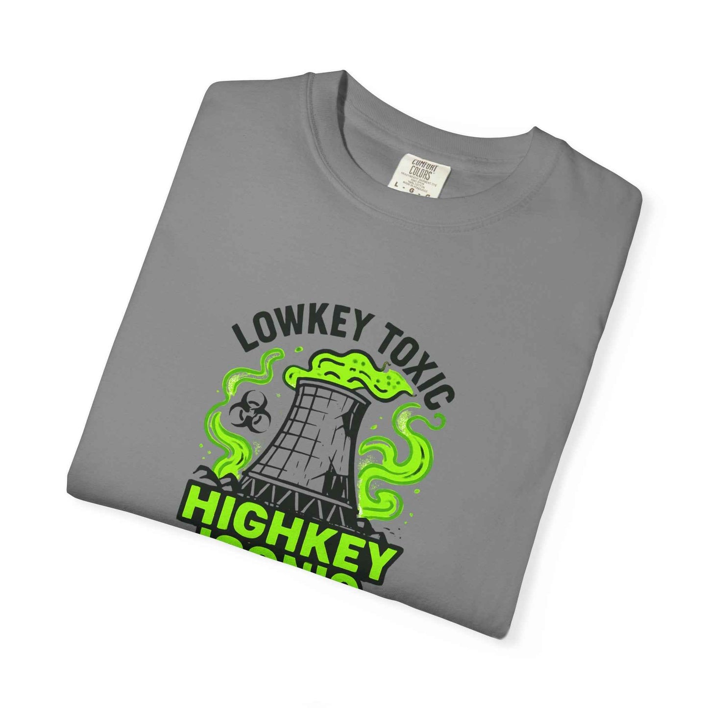T-Shirt — "Lowkey Toxic, Highkey Iconic" Nuclear Monster Graphic Tee