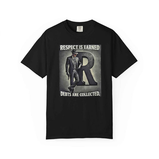 Respect Is Earned T-Shirt — 'Debts Are Collected' Vintage Gangster Graphic Tee