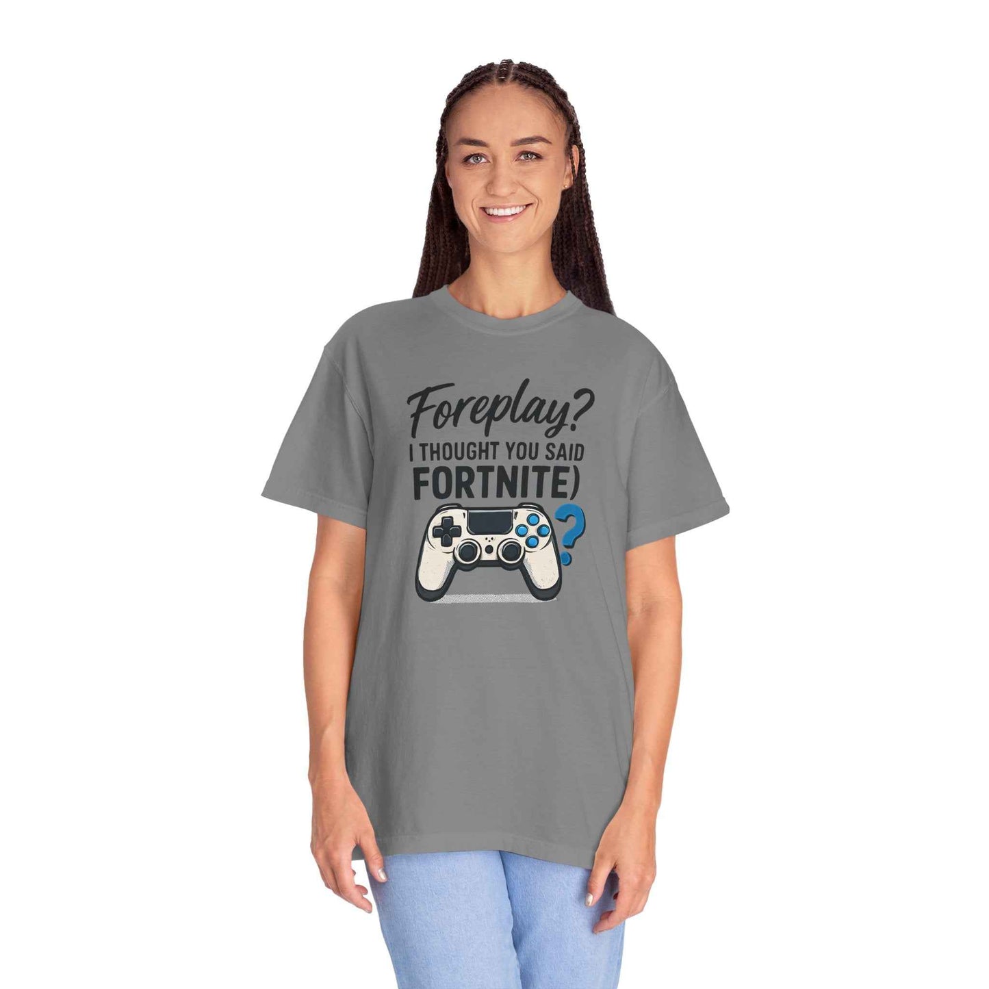 Fortnite Controller Tee — “Foreplay? I Thought You Said Fortnite” Funny Gamer T-Shirt