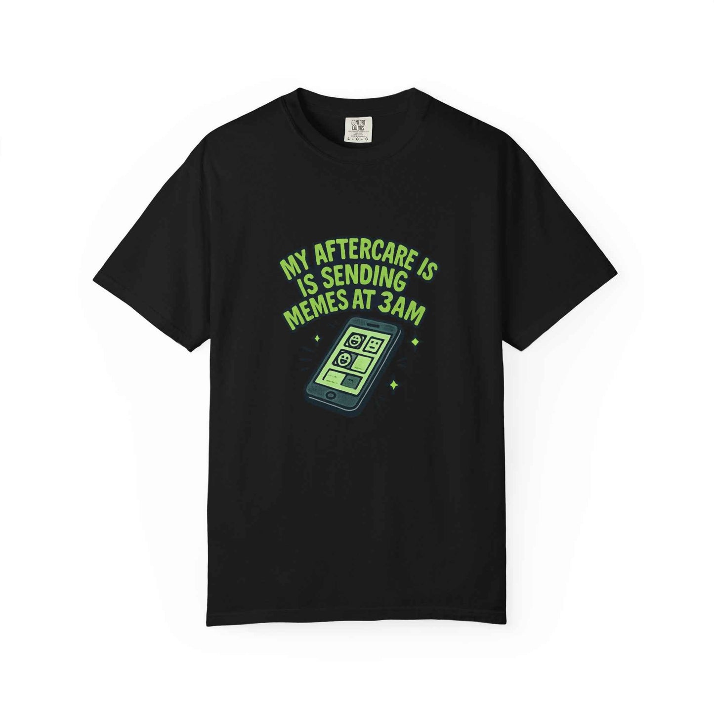 T-Shirt — "My Aftercare Is Sending Memes at 3AM" Graphic Tee