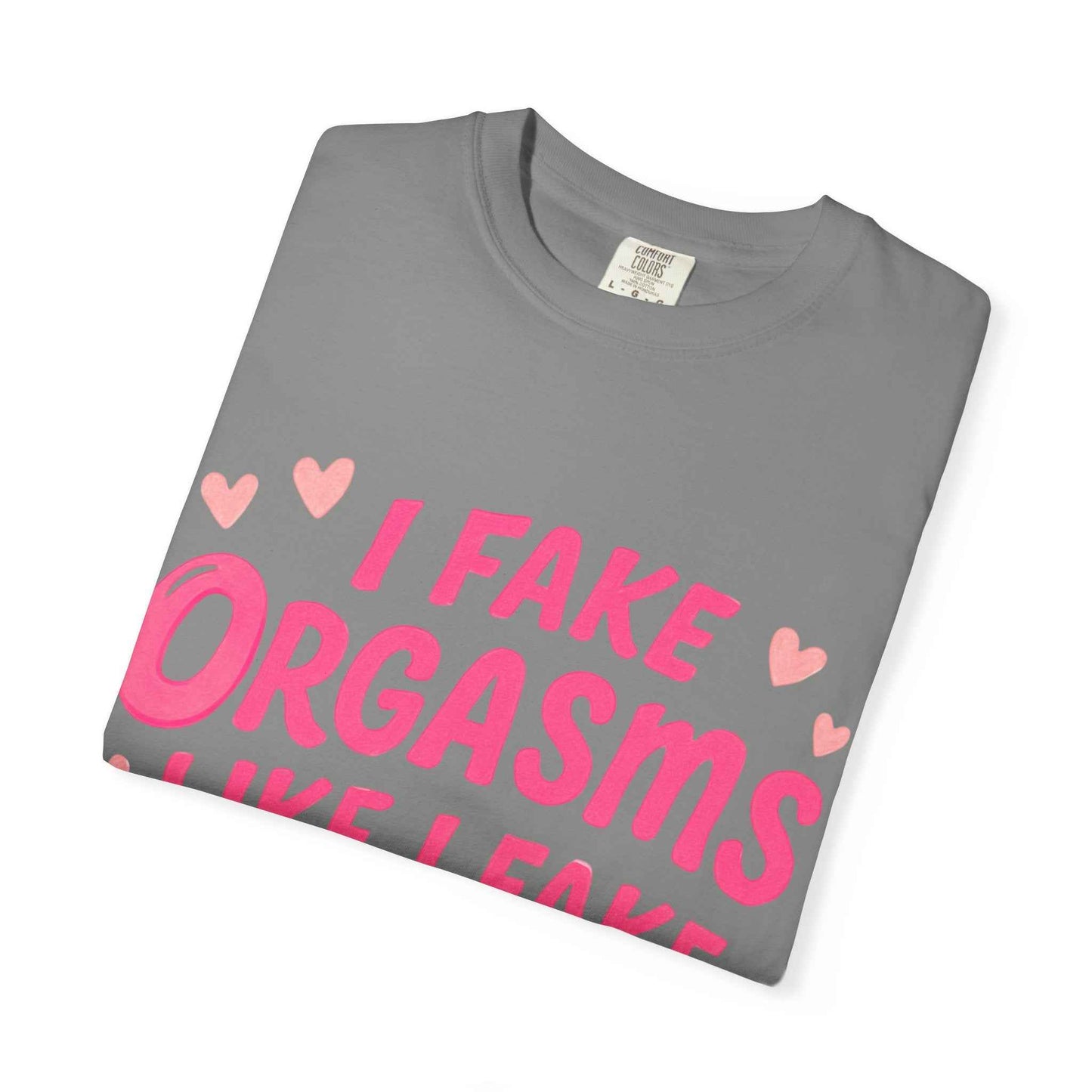 Graphic T-Shirt — “I Fake Orgasms Like I Fake Empathy” Funny Feminine Tee