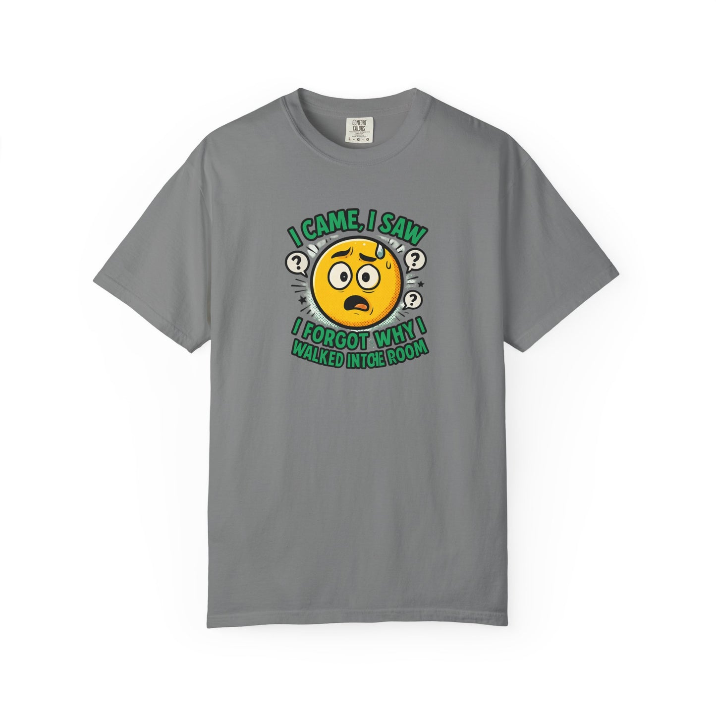 Funny Graphic T-Shirt — "I Came, I Saw, I Forgot Why I Walked Into Room" Emoji Tee