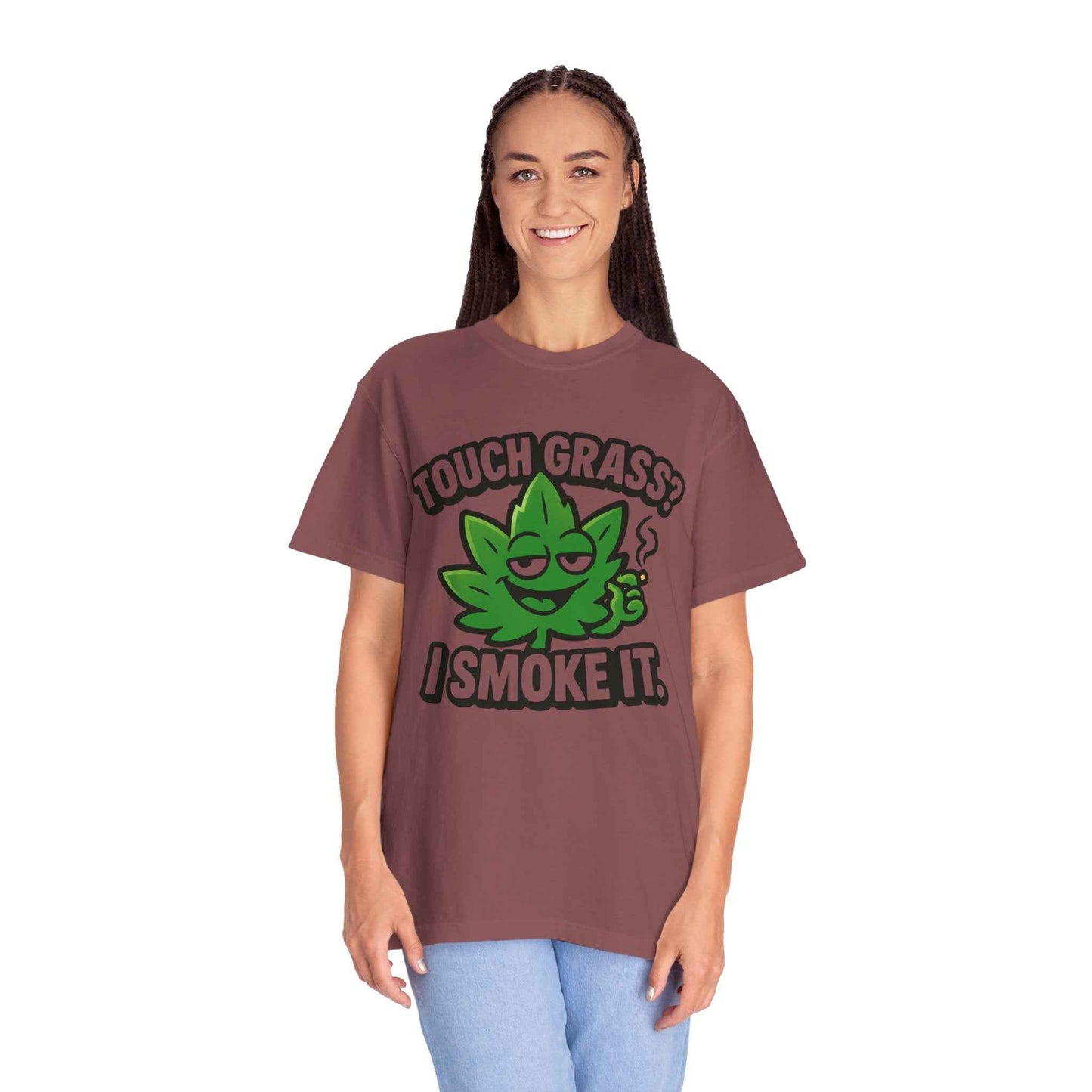 Touch Grass? I Smoke It. T-Shirt