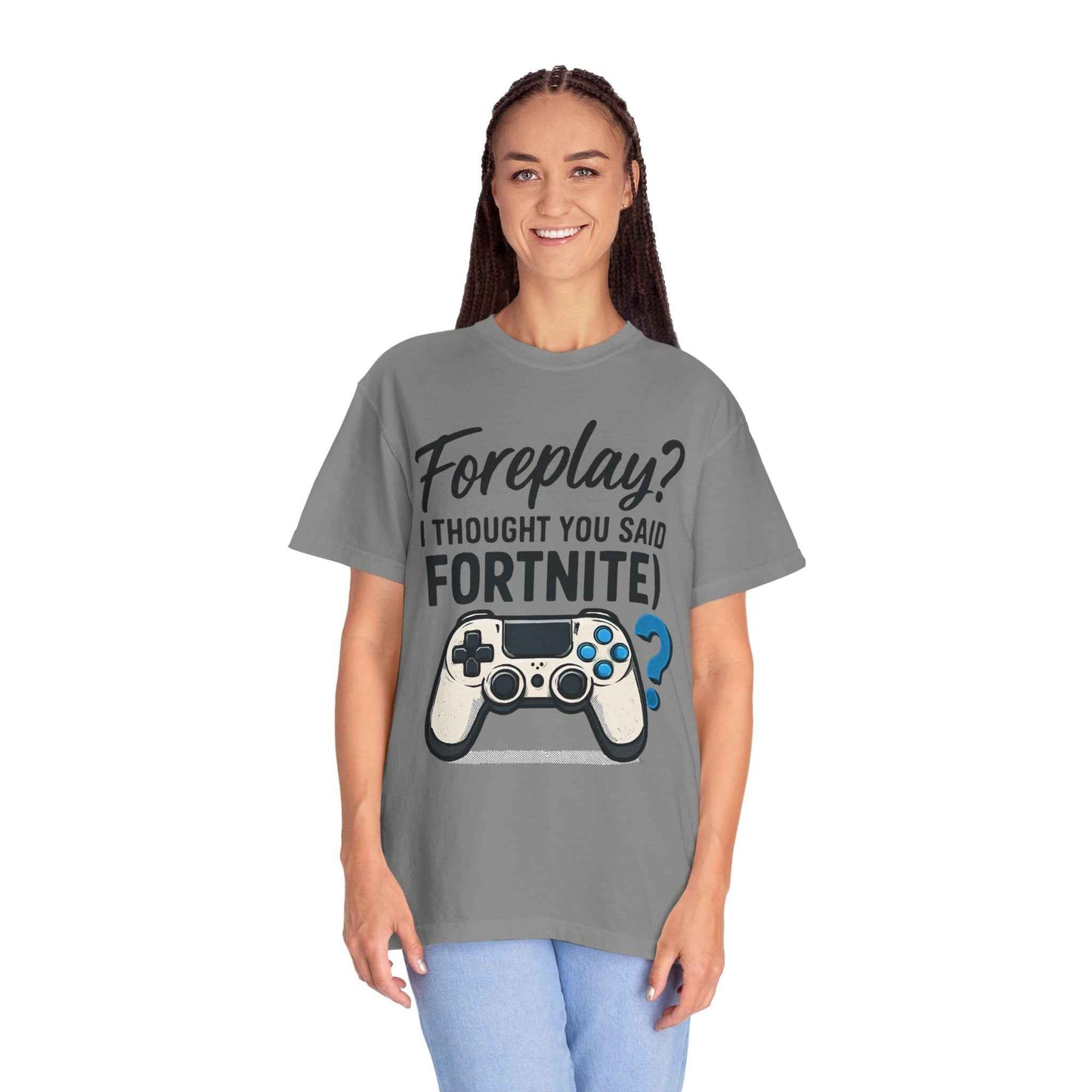 Fortnite Controller Tee — “Foreplay? I Thought You Said Fortnite” Funny Gamer T-Shirt