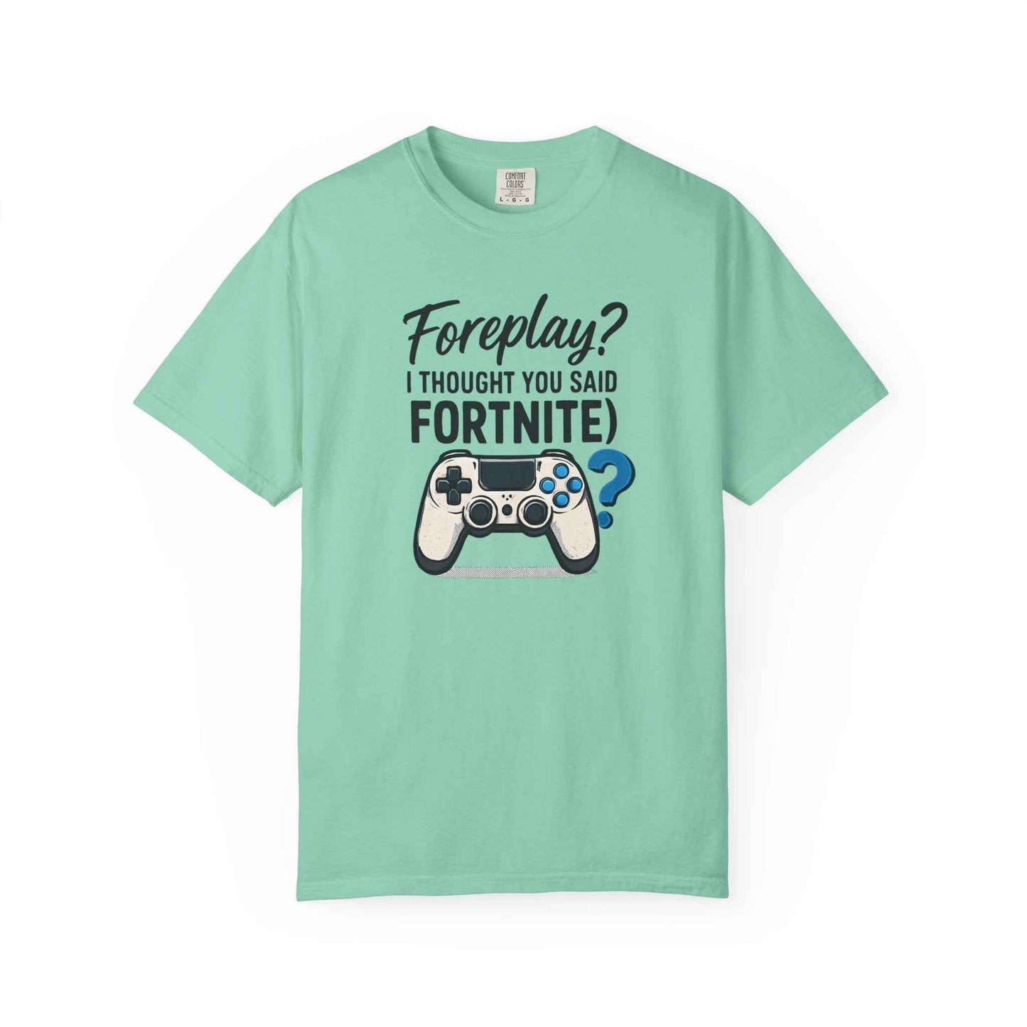 Fortnite Controller Tee — “Foreplay? I Thought You Said Fortnite” Funny Gamer T-Shirt