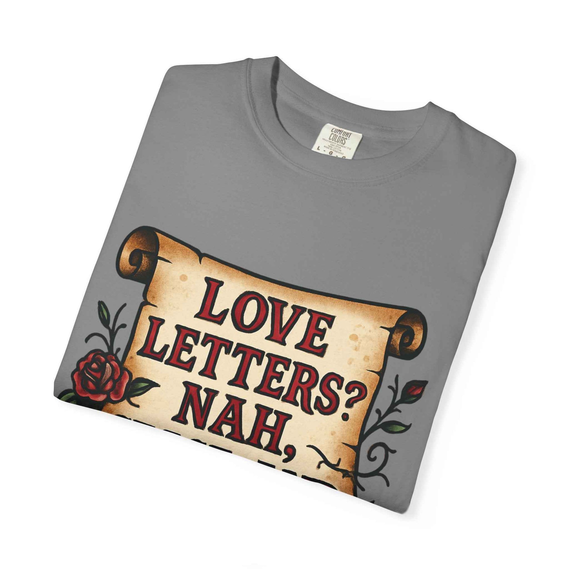 T‑Shirt — "Love Letters? Nah, Cease-and-Desist Orders." Vintage Scroll Graphic