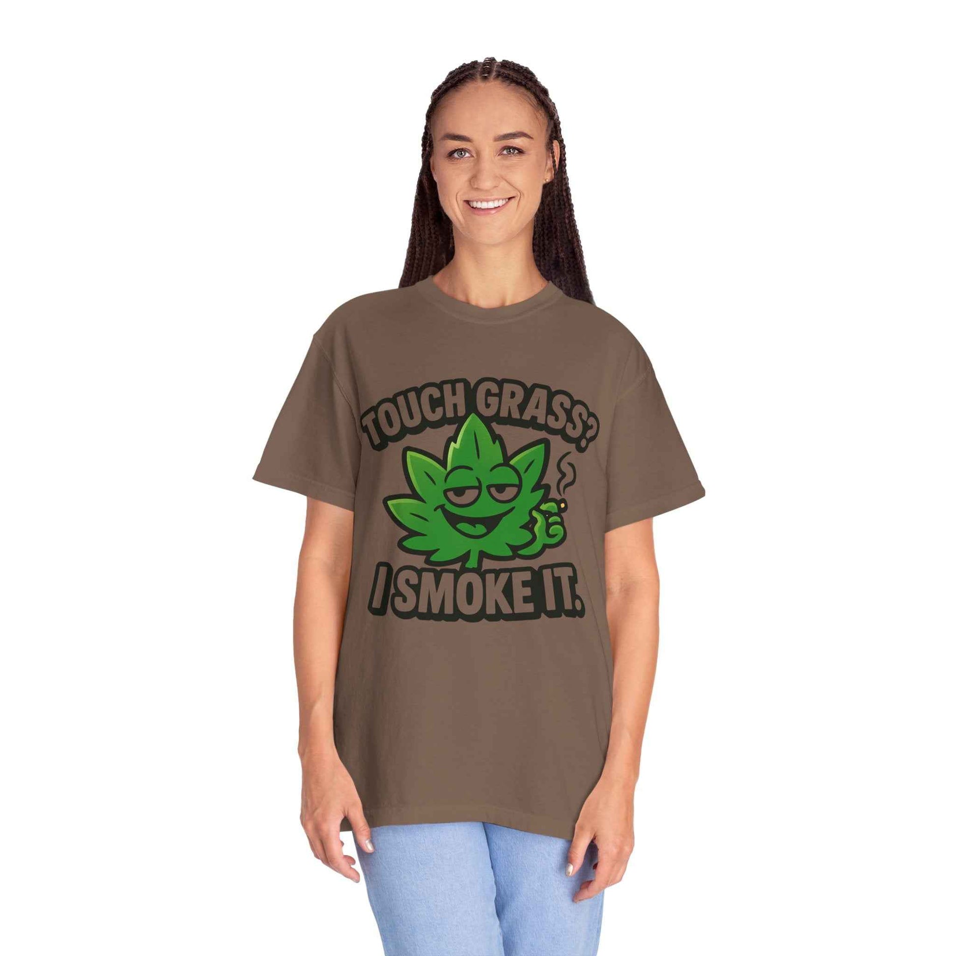 Touch Grass? I Smoke It. T-Shirt