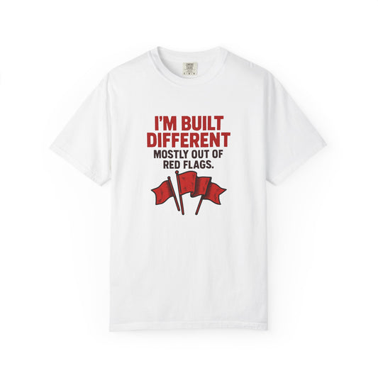 T-Shirt — "I'm Built Different Mostly Out of Red Flags" Funny Graphic Tee