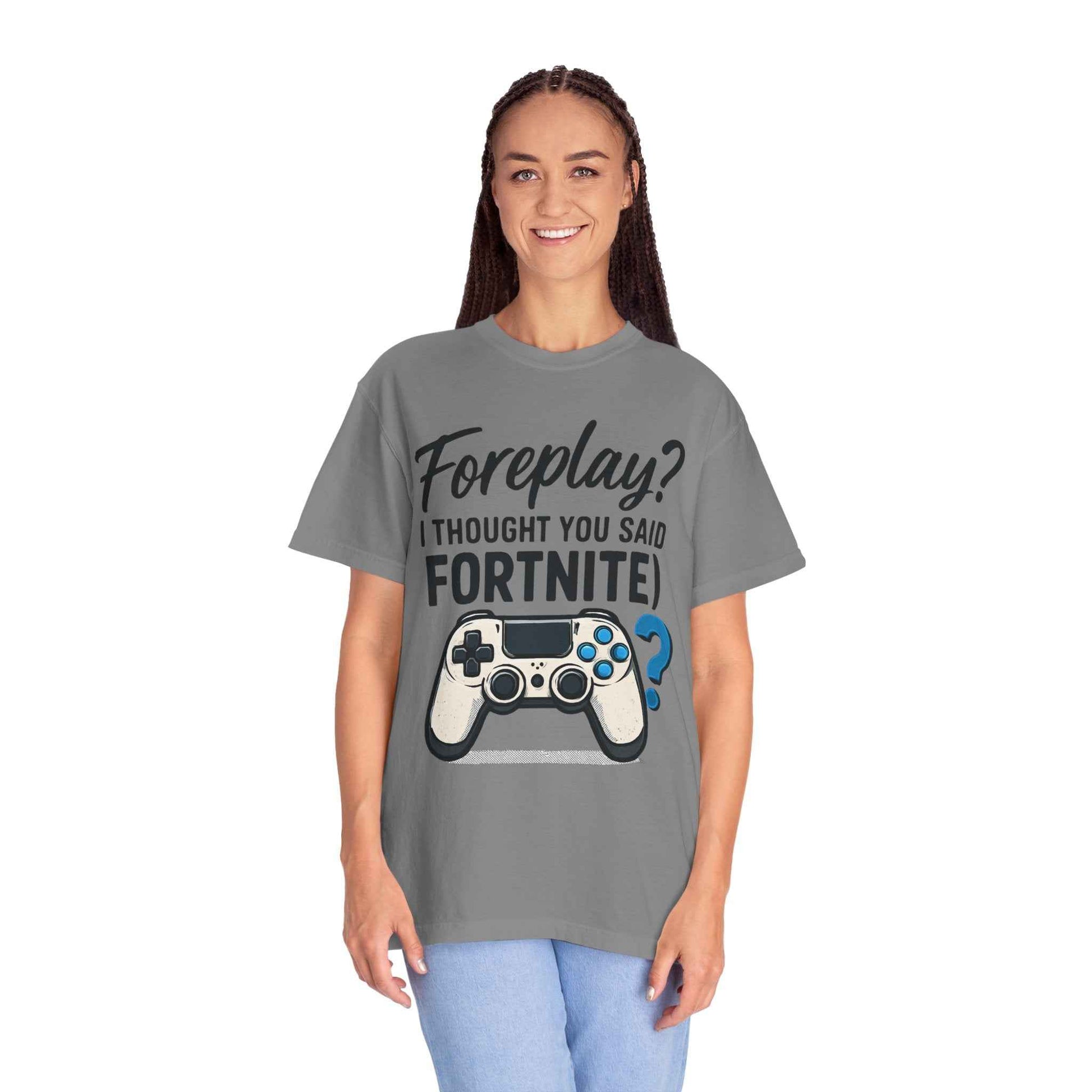 Fortnite Controller Tee — “Foreplay? I Thought You Said Fortnite” Funny Gamer T-Shirt