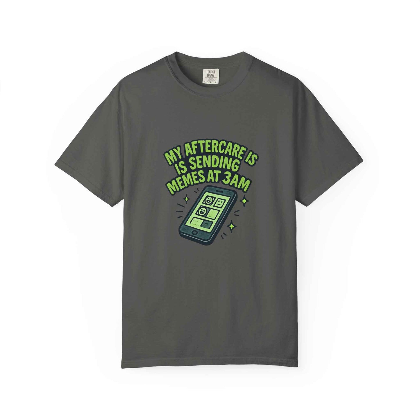 T-Shirt — "My Aftercare Is Sending Memes at 3AM" Graphic Tee