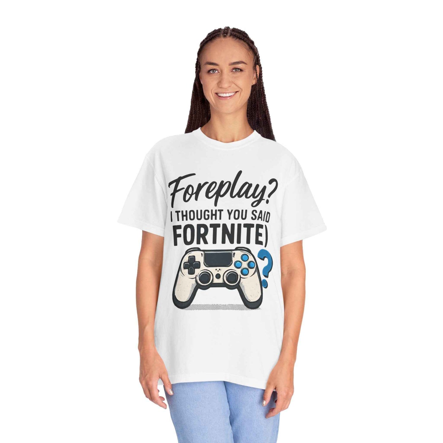 Fortnite Controller Tee — “Foreplay? I Thought You Said Fortnite” Funny Gamer T-Shirt