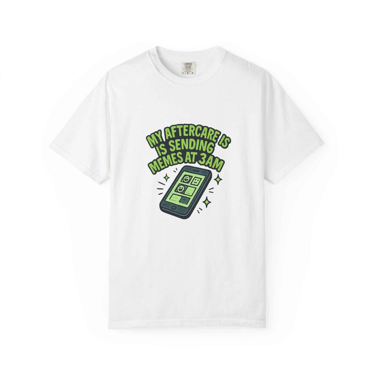 T-Shirt — "My Aftercare Is Sending Memes at 3AM" Graphic Tee
