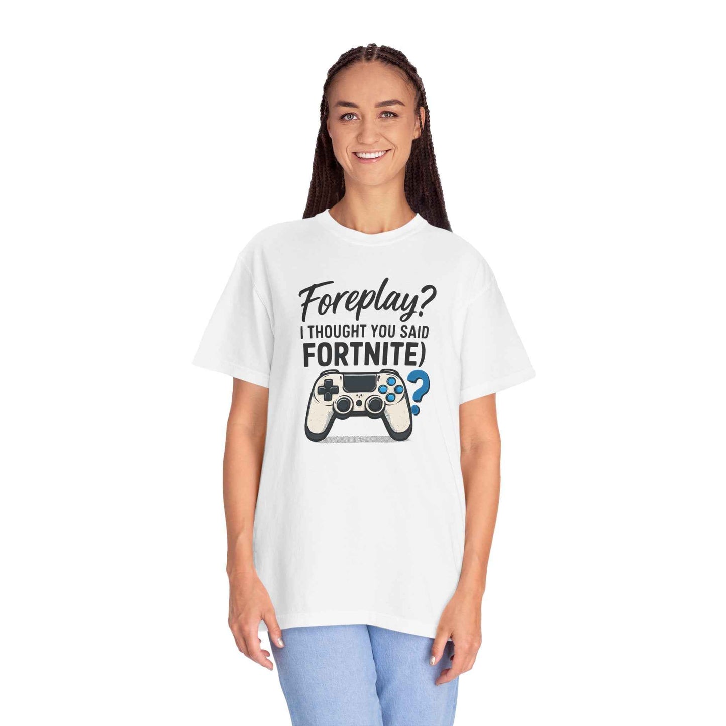Fortnite Controller Tee — “Foreplay? I Thought You Said Fortnite” Funny Gamer T-Shirt