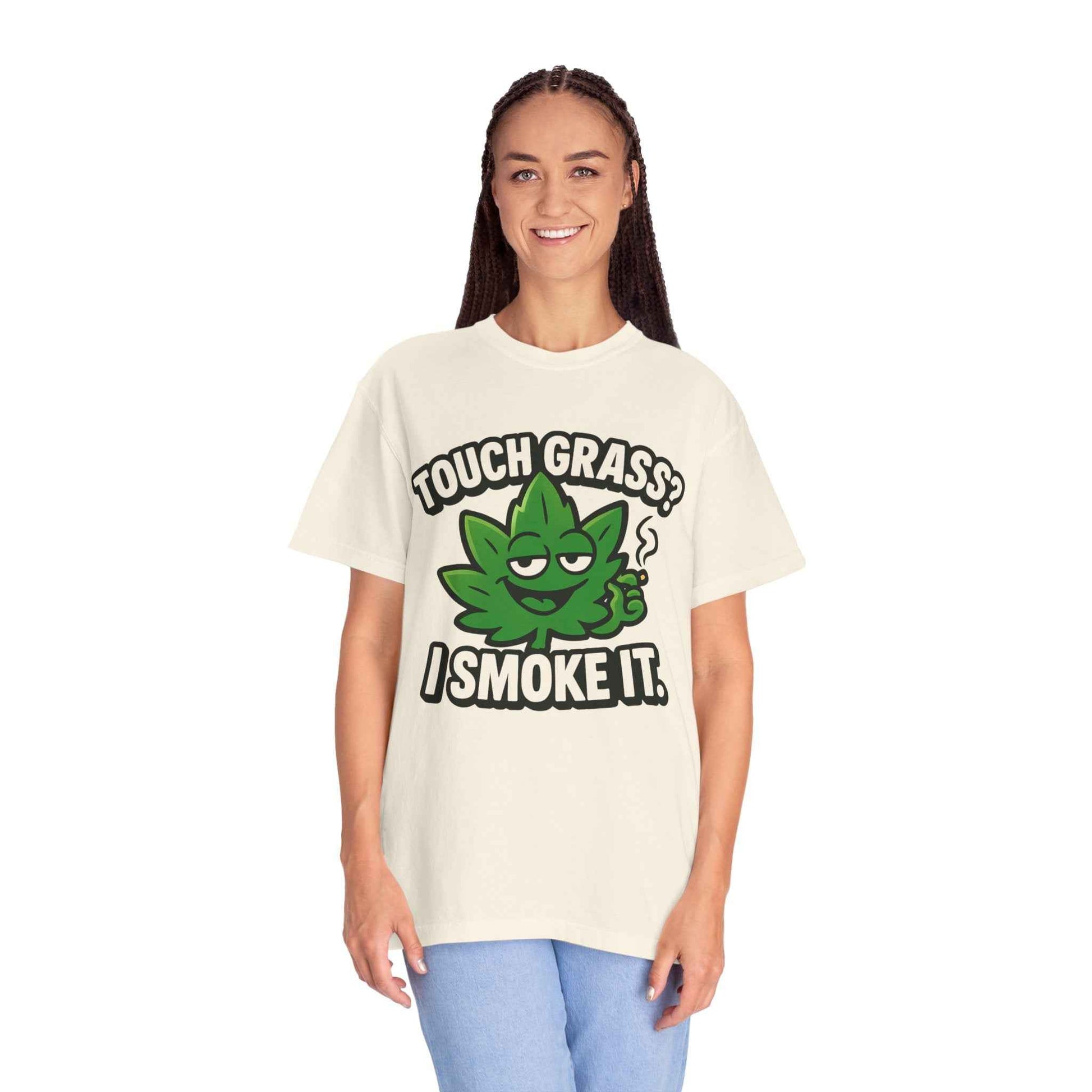 Touch Grass? I Smoke It. T-Shirt