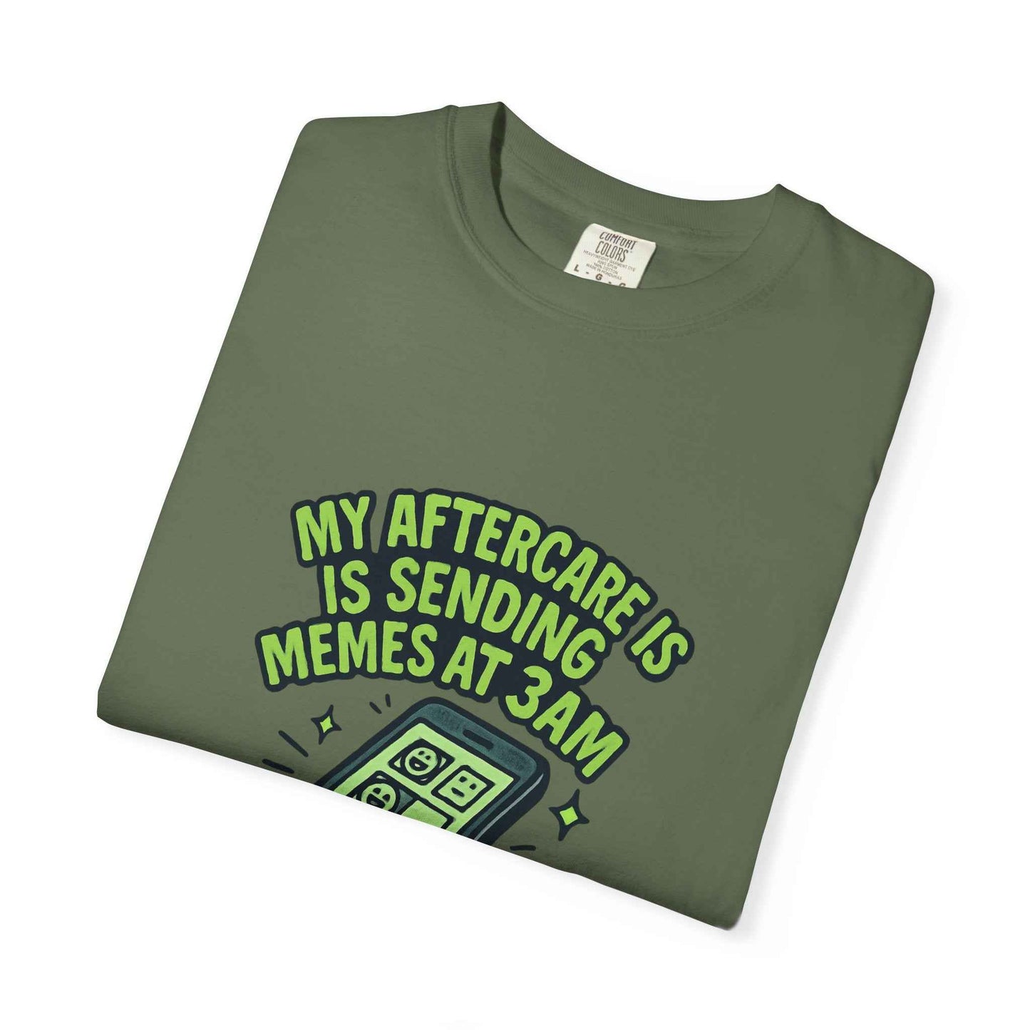 T-Shirt — "My Aftercare Is Sending Memes at 3AM" Graphic Tee