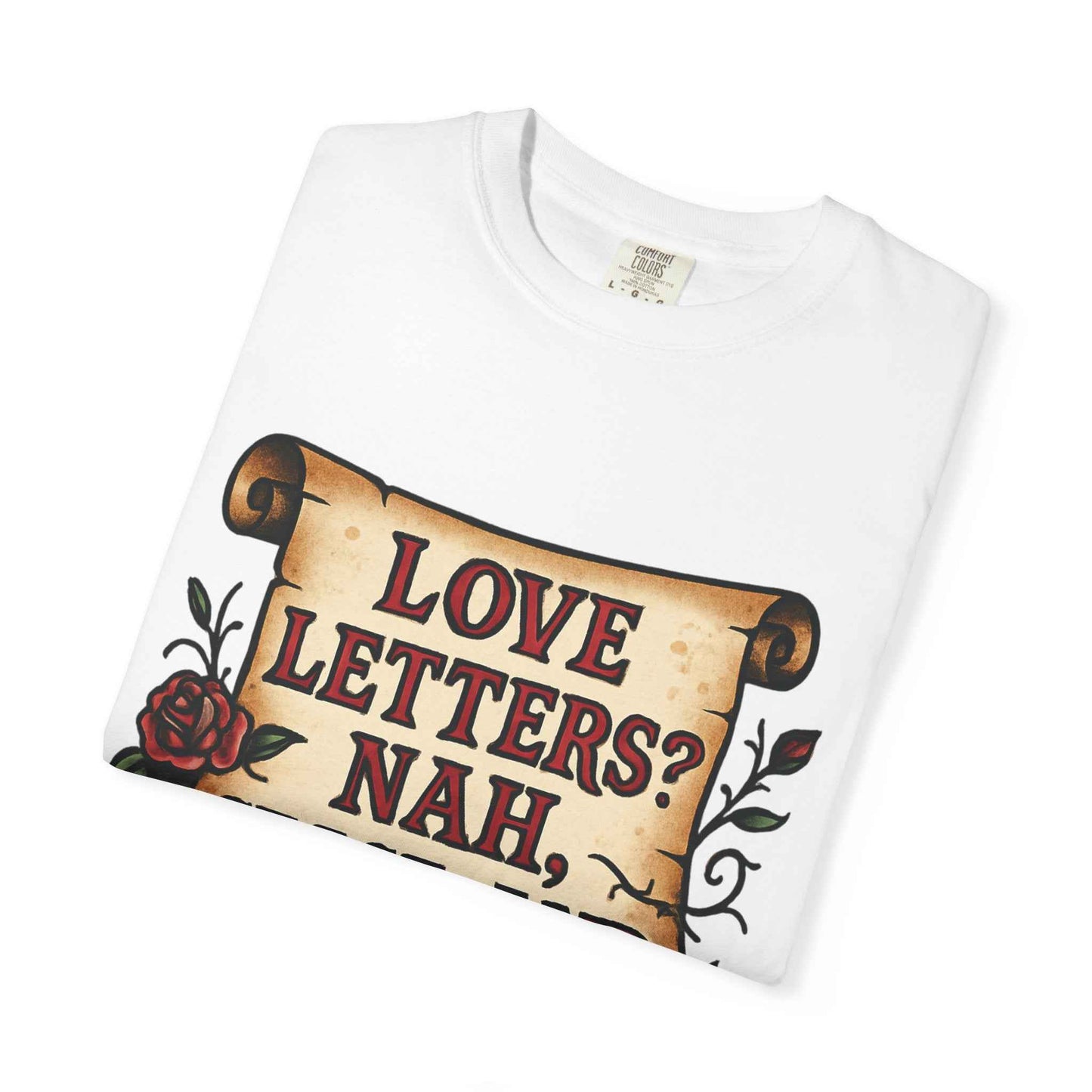 T‑Shirt — "Love Letters? Nah, Cease-and-Desist Orders." Vintage Scroll Graphic