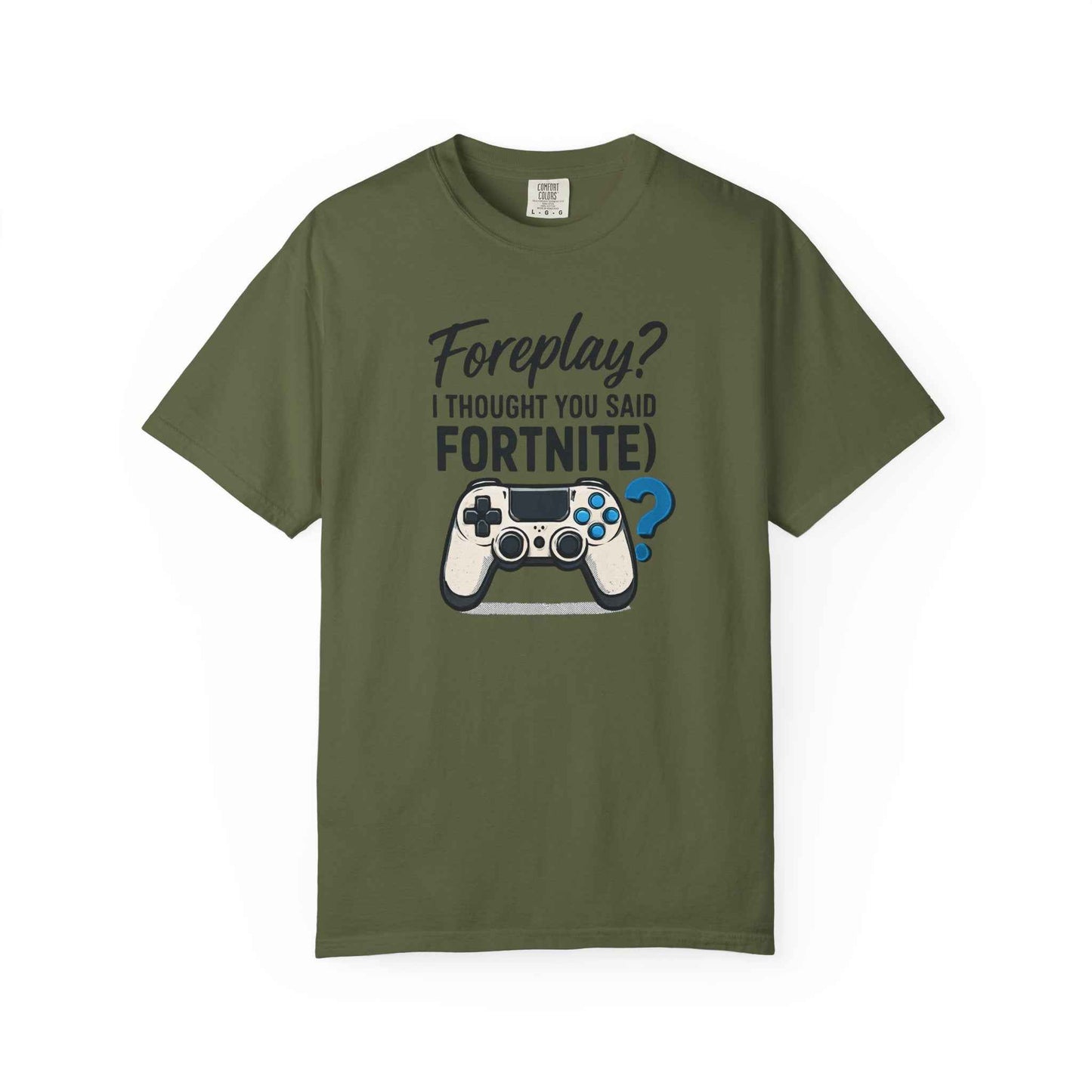 Fortnite Controller Tee — “Foreplay? I Thought You Said Fortnite” Funny Gamer T-Shirt