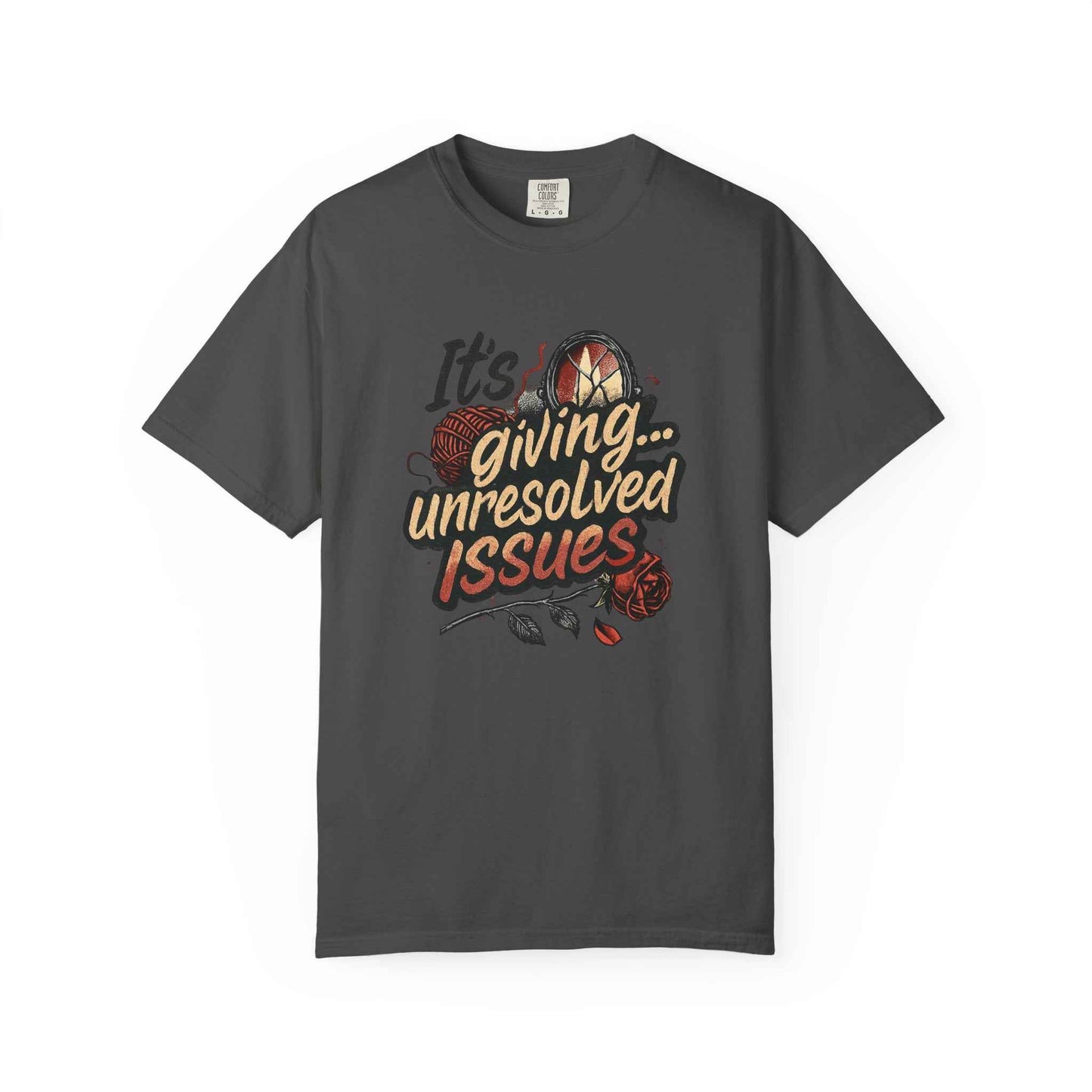 Its Giving Unresolved Issues T-Shirt — Funny Sarcastic Graphic Tee