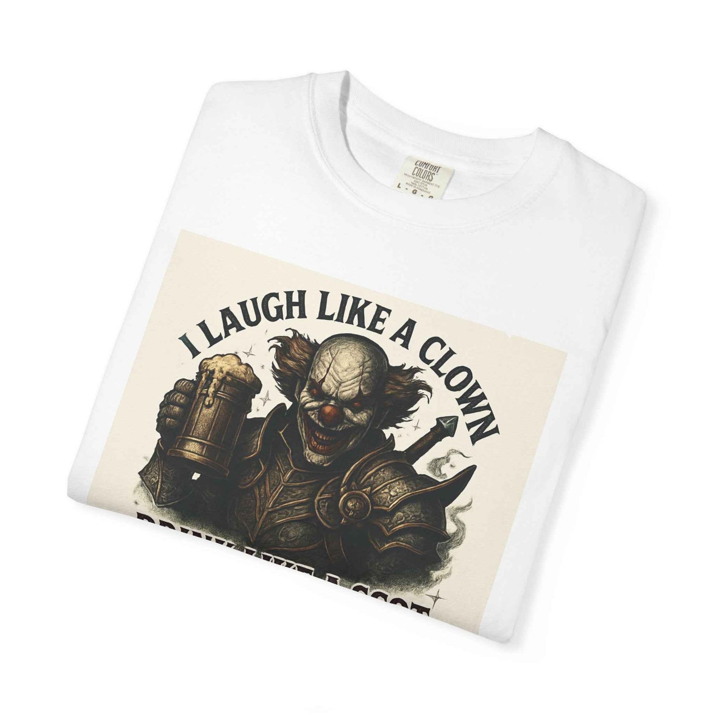T-Shirt — "I Laugh Like a Clown, Drink Like a Scot, Die Like a Legend" Graphic Tee