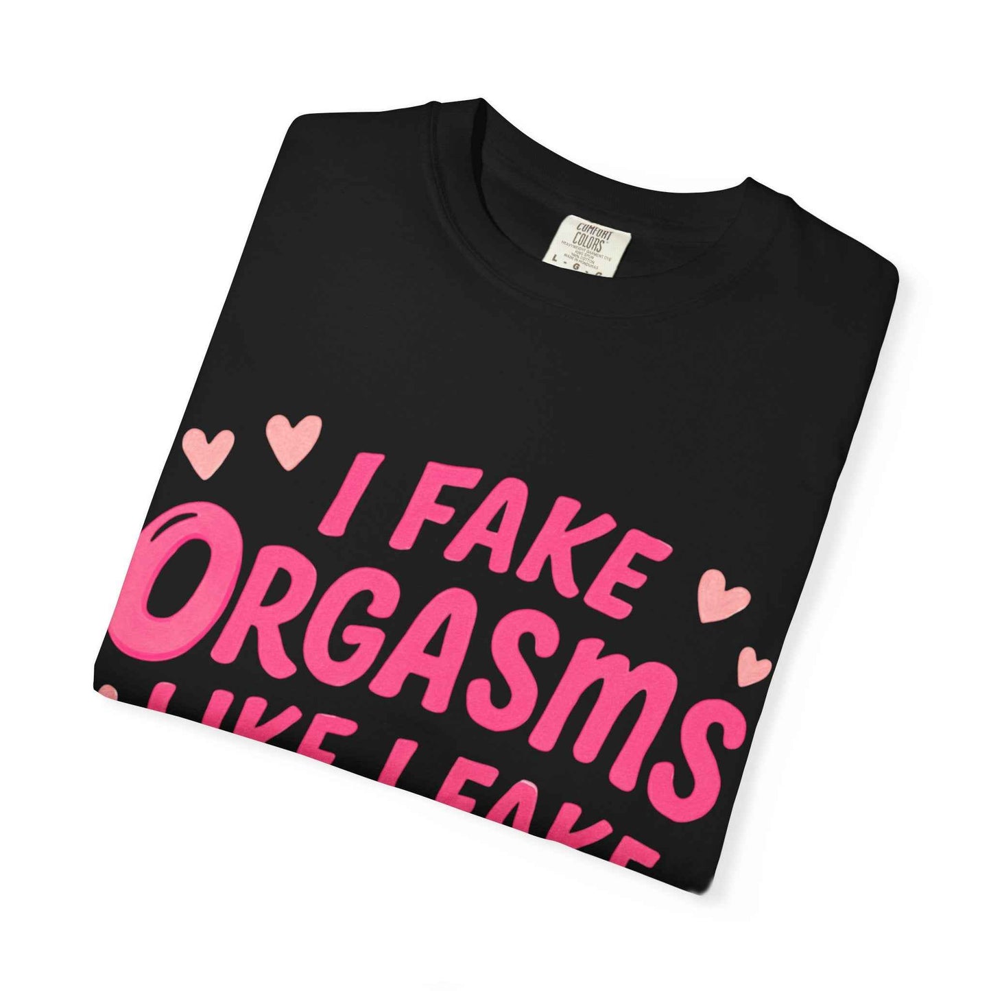 Graphic T-Shirt — “I Fake Orgasms Like I Fake Empathy” Funny Feminine Tee