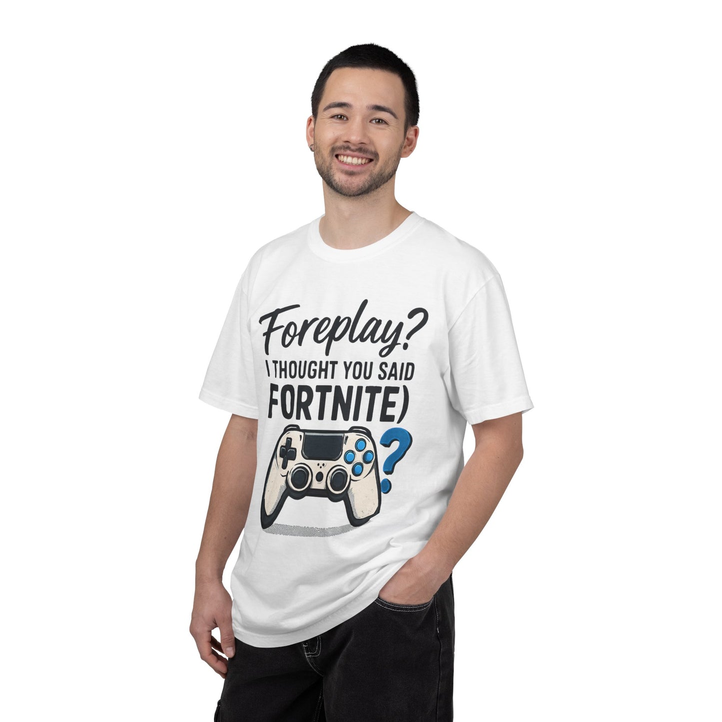 Fortnite Controller Tee — “Foreplay? I Thought You Said Fortnite” Funny Gamer T-Shirt